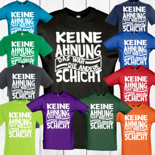 Funnywords  Keine Ahnung Das war die andere Schicht Fun Shirt