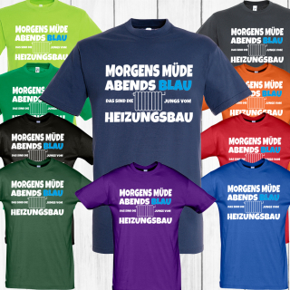Funnywords Heizungsbauer Shirt Morgens M&uuml;de Abends Blau Style 1