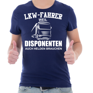 Funnywords LKW Fahrer - Disponenten brauchen HELDEN T-Shirt XS-5XL Navy L