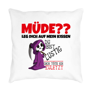 FUNNYWORDS® Müde?  Du bist lustig, dich töte ich zuletzt Softtouch Kissen