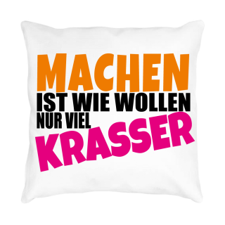 FUNNYWORDS® MACHEN IST WIE WOLLEN NUR KRASSER Softtouch Kissen