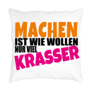 FUNNYWORDS® MACHEN IST WIE WOLLEN NUR KRASSER...
