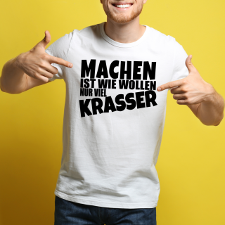 Funnywords® MACHEN IST WIE WOLLEN NUR KRASSER T-Shirt S-3XL, 17,90 €