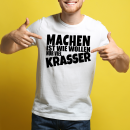 Funnywords® MACHEN IST WIE WOLLEN NUR KRASSER T-Shirt  S-3XL