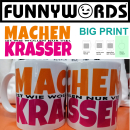 FUNNYWORDS® MACHEN IST WIE WOLLEN NUR VIEL KRASSER...