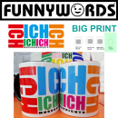 FUNNYWORDS® ICH ICH ICH MUSS GAR NICHTS BIGPrint...