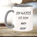 FUNNYWORDS® Ich weiss es doch auch nicht Fun Tasse...