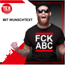 Funnywords® FCK ?!? Wunschtext T-Shirt - Fuc..  ?!?...