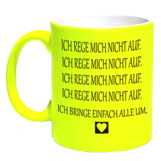 FUNNYWORDS® ich rege mich nicht auf Spruch - Fun - NEON - Tasse - Kaffeebecher