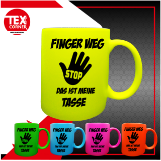 FUNNYWORDS® Finger weg das ist meine Tasse  - Fun - NEON - Tasse - Kaffeebecher