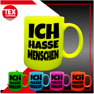 FUNNYWORDS® ICH HASSE MENSCHEN  -  Fun - NEON - Tasse - Kaffeebecher