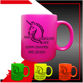 FUNNYWORDS® Einhorn komm lass uns gehen Tasse #1 -  Fun - NEON - Tasse - Kaffeebecher