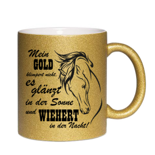 Glitzertasse Mein Gold Klimpert nicht.. Pferde Liebhaber Tasse