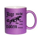 Glitzertasse Jage nicht was Du nicht töten kannst