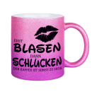 Glitzertasse Erst Blasen dann Schlucken Kaffeetasse aus...