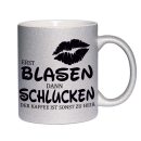 Glitzertasse Erst Blasen dann Schlucken Kaffeetasse aus Glitzer