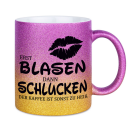 Glitzertasse Erst Blasen dann Schlucken Kaffeetasse aus Glitzer