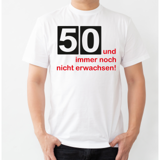 Geburtstags T-Shirt immer noch nicht erwachsen mit Wunschzahl