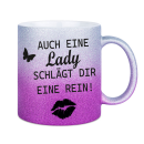 Glitzertasse auch eine Lady schlägt dir eine rein!  Glitzerkaffetasse