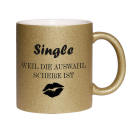 Glitzertasse Single  weil die auswahl scheisse ist Glitzerkaffetasse