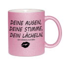 Glitzertasse Deine Augen Deine Stimme Dein Lächeln...