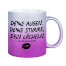 Glitzertasse Deine Augen Deine Stimme Dein Lächeln...