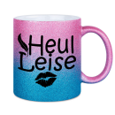 Glitzertasse Heul Leise !  Glitzerkaffetasse