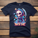 Have a nice die T-Shirt Design Shirt