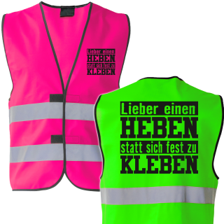 Lieber einen Heben, statt sich fest zu Kleben NEON-Warnweste Neonpink + Neongrün