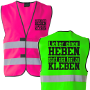 Lieber einen Heben, statt sich fest zu Kleben NEON-Warnweste Neonpink + Neongrün