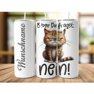 Bevor Du fragst Angry Cat Tumbler Edelstahl Trinkflasche inkl Wunschnamen