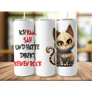 Mr. Fred The Cat - Ich kam, sah und hatte direkt kein Bock -Tumbler Edelstahl Trinkflasche