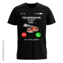 Feuerwehr ruft .... T-Shirt FW2150 mit Wunschtext