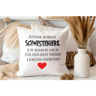 Herzbotschaft Dekokissen Kissen mit Aufdruck Keine Sorge Schwesterherz
