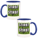 FUNNYWORDS® Stirbt der Bauer - Stirbt das Land Kaffeetasse / Teetasse