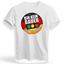 Bin kein Bauer - trotzdem Sauer T-Shirt S- 5XL Demo Meinung Ampel