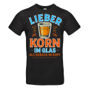 Korn im Glas - Sorgenfrei im Kopf Fun Spass Unisex Shirt...