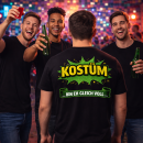 Kostüm - Bin eh gleich Voll T-Shirt JGA Kaneval...